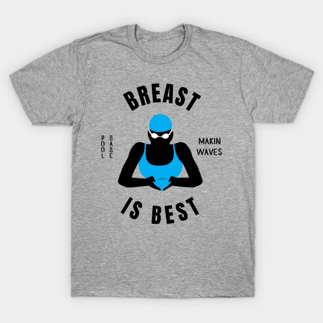 Womens Breaststroke Is Best Girls Swimming Gift T-Shirt by atomguy